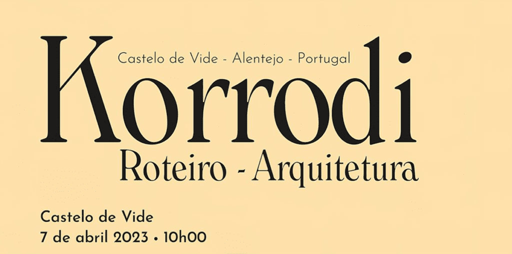 MUNICÍPIO E GRUPO DE AMIGOS DE CASTELO DE VIDE APRESENTAM ROTEIRO E EXPOSIÇÃO SOBRE A ARQUITETURA DE KORRODI