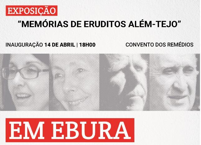 EM EBURA – CONVERSAS SOBRE ERUDITOS ALÉM-TEJO E EXPOSIÇÃO NO CONVENTO DOS REMÉDIOS EM ÉVORA