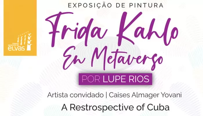 LUPE RIOS APRESENTA EXPOSIÇÃO SOBRE FRIDA KAHLO NA CASA DA CULTURA DE ELVAS