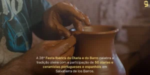 FESTA IBÉRICA DA OLARIA E DO BARRO COM PARTICIPAÇÃO DE 50 OLARIAS E CERAMISTAS