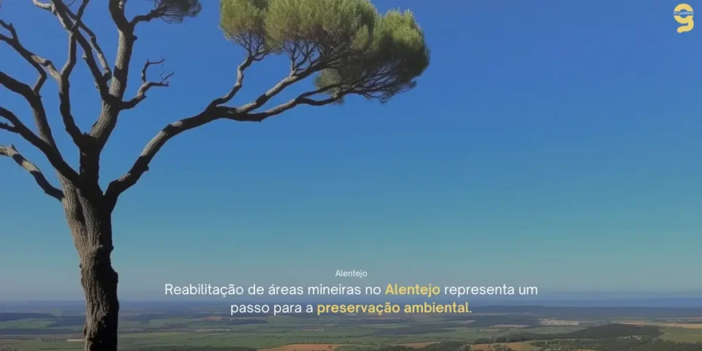 ALENTEJO 2030 LANÇA CANDIDATURAS PARA REMEDIAÇÃO AMBIENTAL DE ÁREAS MINEIRAS ABANDONADAS