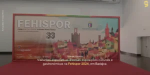 FEHISPOR 2024: PORTUGAL E ESPANHA UNIDOS EM CULTURA, GASTRONOMIA E TURISMO